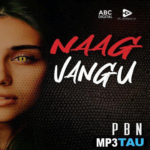 Naag-Vangu PBN mp3 song lyrics